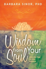 Wisdom From Your Soul -  Barbara Sinor