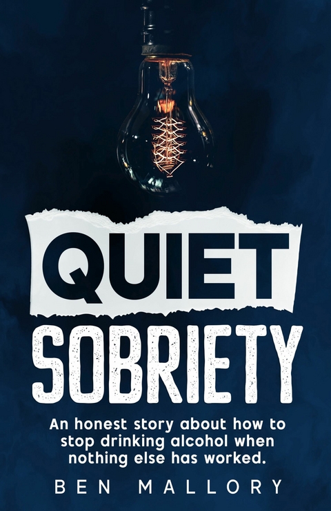 Quiet Sobriety -  Ben Mallory