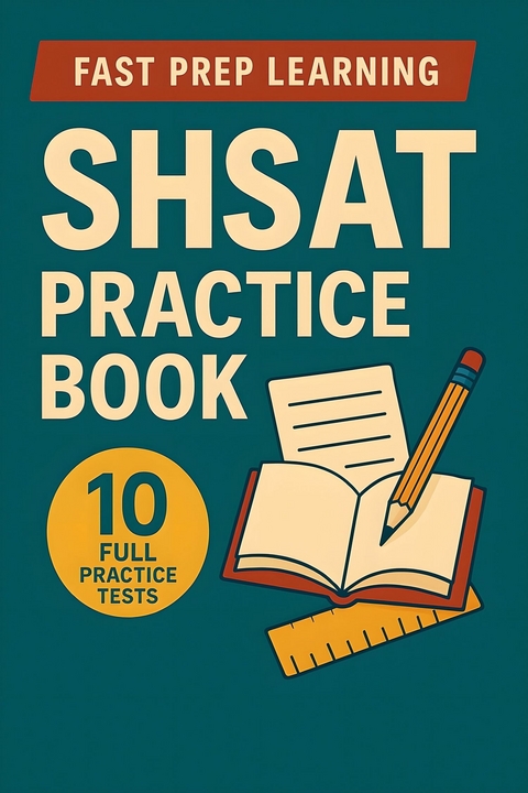 SHSAT Practice Book -  Fast Prep Living