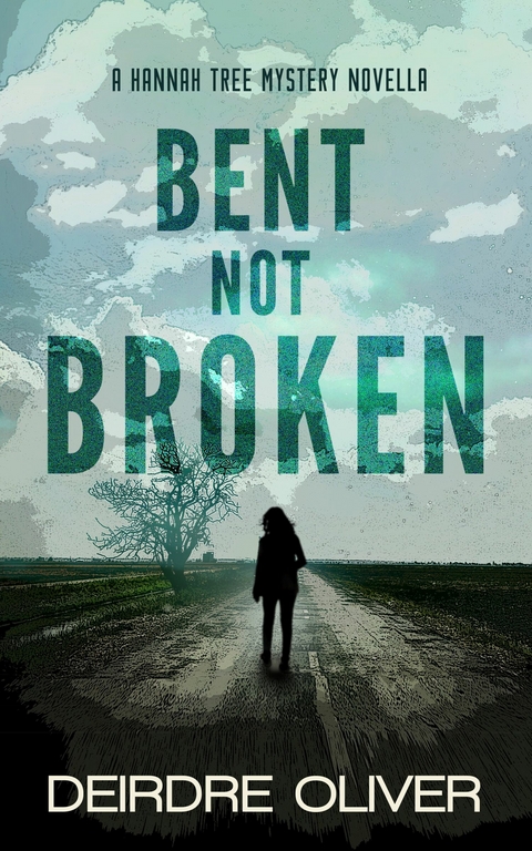 Bent not Broken -  Deirdre Oliver