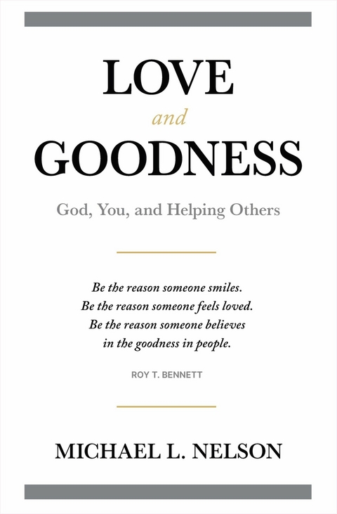 Love and Goodness -  Michael L. Nelson