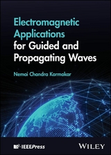 Electromagnetic Applications for Guided and Propagating Waves - Nemai Chandra Karmakar