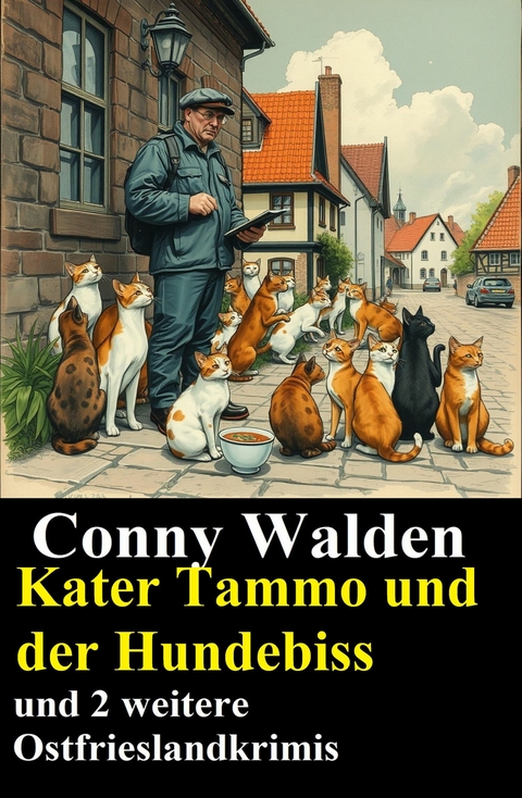 Kater Tammo und der Hundebiss und 2 weitere Ostfrieslandkrimis -  Conny Walden