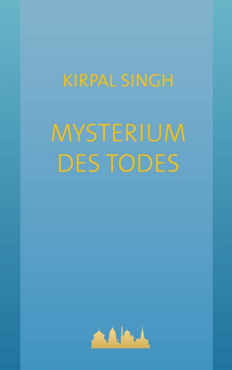 Mysterium des Todes - Kirpal Singh