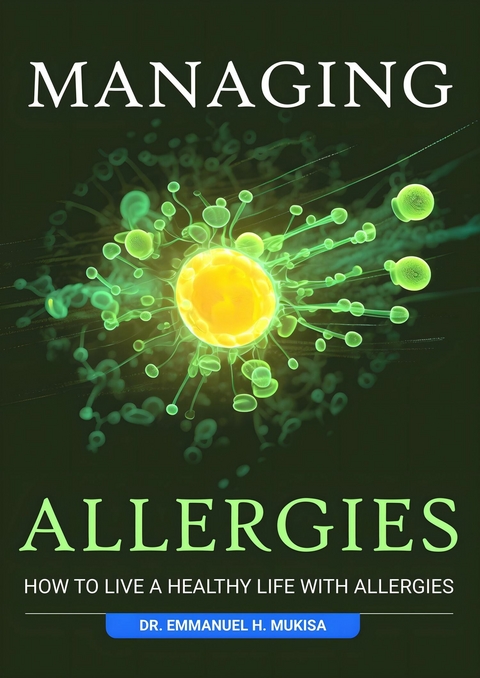 Managing Allergies -  Dr. Emmanuel H. Mukisa