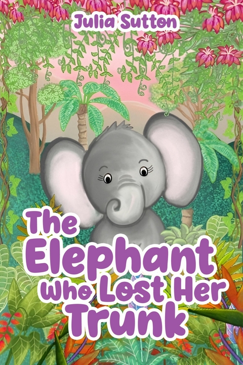 The Elephant Who Lost Her Trunk -  Julia Sutton