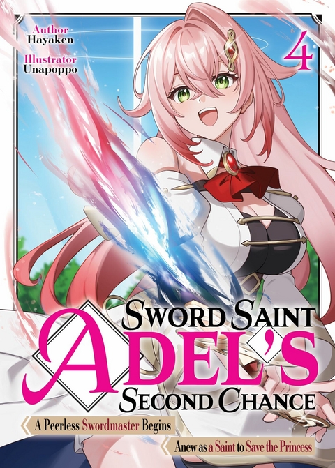 Sword Saint Adel's Second Chance: Volume 4 -  Hayaken