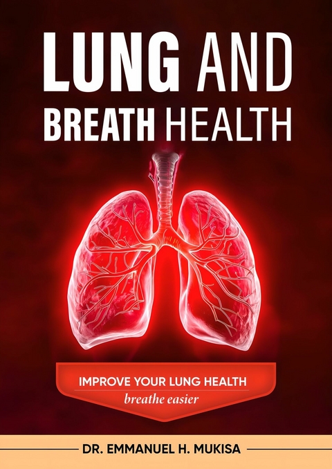 Lung & Breathing Health -  Dr. Emmanuel H. Mukisa