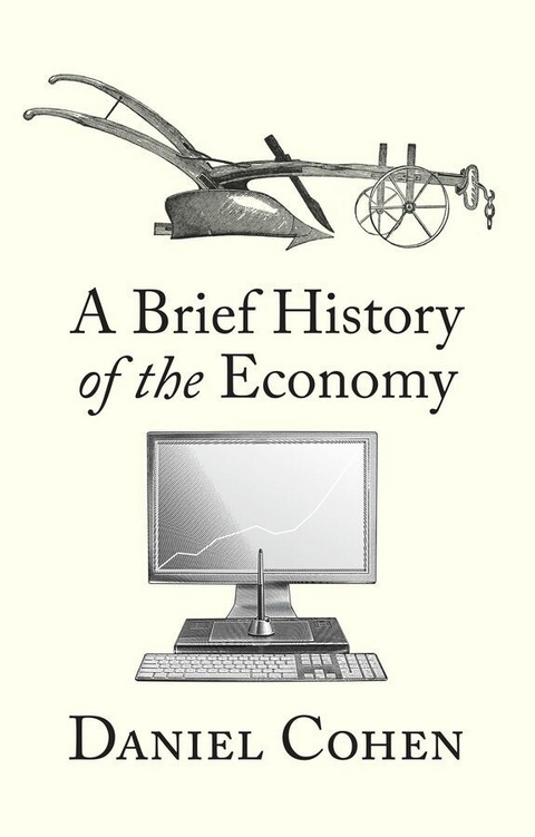 A Brief History of the Economy - Daniel Cohen