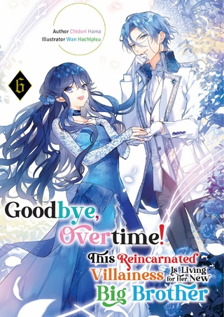 Goodbye, Overtime! This Reincarnated Villainess Is Living for Her New Big Brother Volume 6