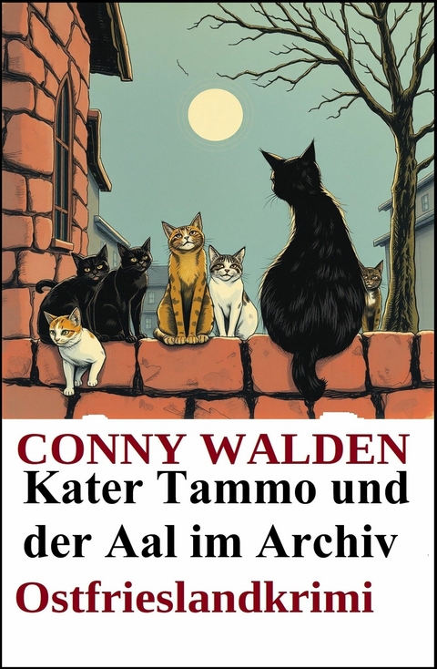 Kater Tammo und der Aal im Archiv: Ostfrieslandkrimi -  Conny Walden