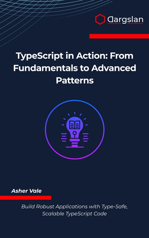 TypeScript in Action -  Asher Vale