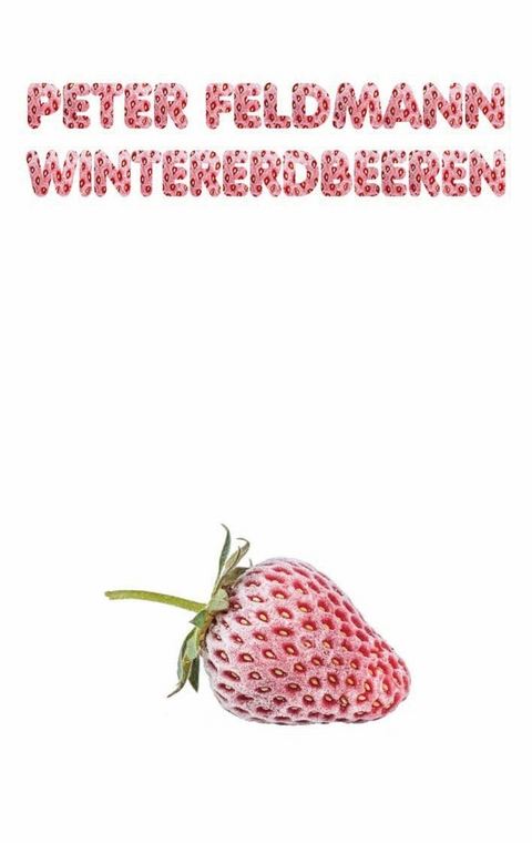 Wintererdbeeren - Peter Feldmann