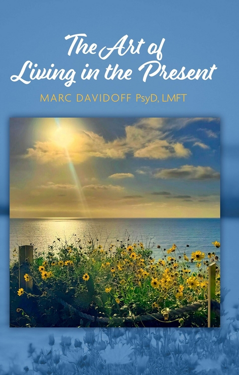 Art of Living in the Present -  Marc Davidoff