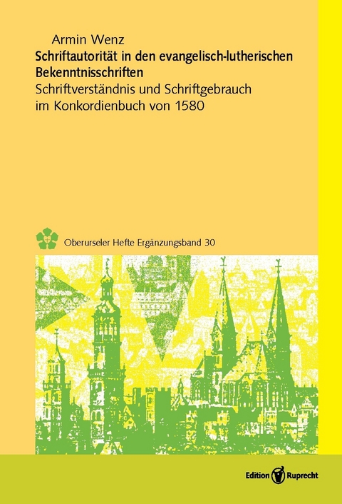 Schriftautorit&auml;t in den evangelisch-lutherischen Bekenntnisschriften -  Armin Wenz