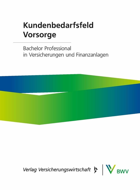 Kundenbedarfsfeld Vorsorge -  Peter Gaubatz,  Robert Gr&uuml;newald,  Tobias Kramny,  Jens Noormann,  Christian M&uuml;ller,  Alexander Schrehard