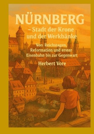 Nürnberg; Stadt der Krone und der Werkbänke