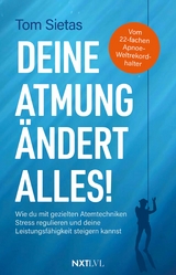 Deine Atmung &auml;ndert alles! - Tom Sietas
