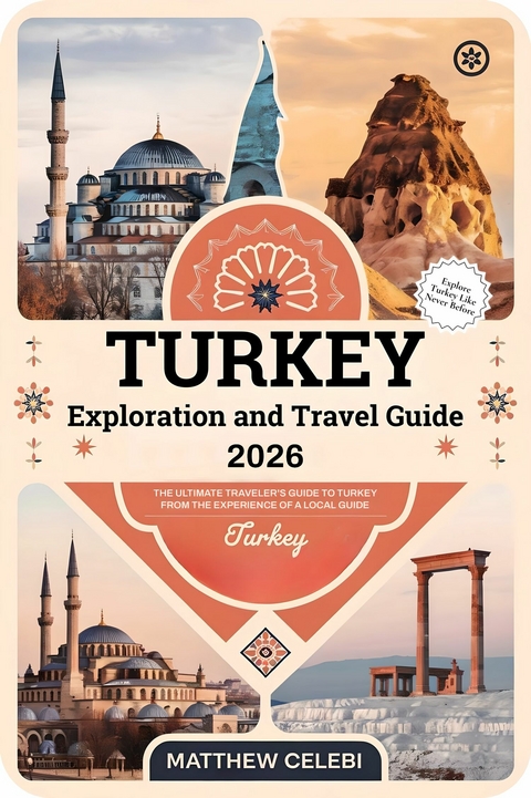 Turkey Exploration and Travel Guide - Matthew Celebi