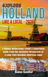 Explore Holland Like A Local - 2026 - Rodney Gunnther