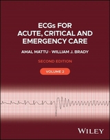 ECGs for Acute, Critical and Emergency Care, Volume 2 - Amal Mattu, William J. Brady