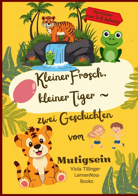 Kleiner Frosch, kleiner Tiger - Viola Tillinger LernenNow Books