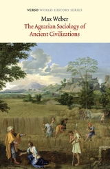 The Agrarian Sociology of Ancient Civilizations - Max Weber