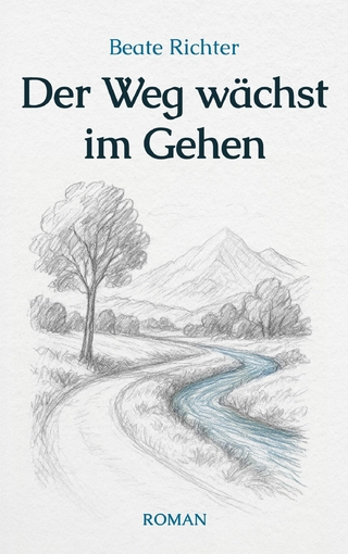 Der Weg wächst im Gehen