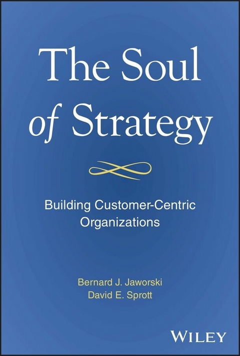 The Soul of Strategy - Bernard J. Jaworski, David E. Sprott