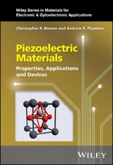 Piezoelectric Materials - Christopher R. Bowen, Andrew R. Plummer