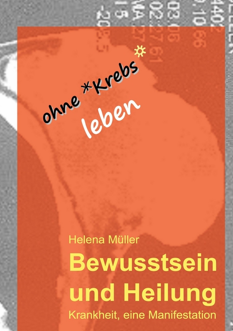 Bewusstsein und Heilung -  Helena M&uuml;ller