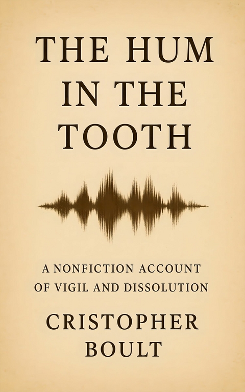 The Hum in the Tooth -  Cristopher Boult