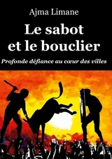 Le sabot et le bouclier - Ajma Limane .