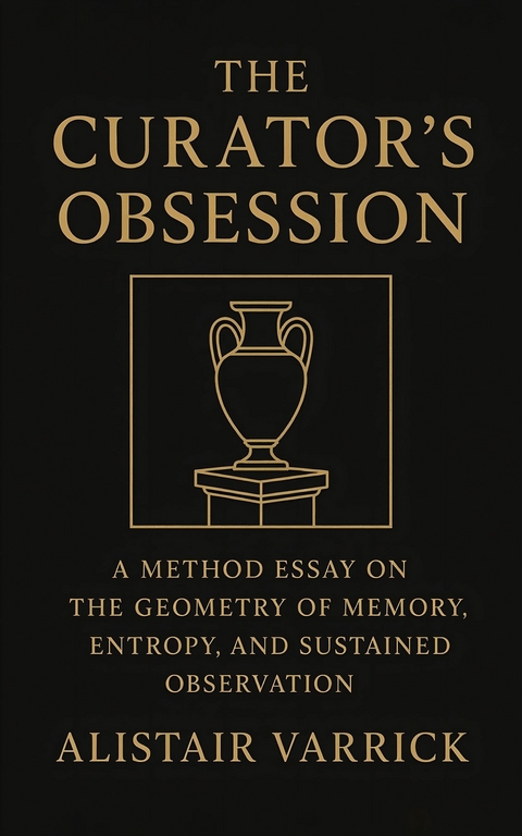 The Curator's Obsession -  Alistair Varrick