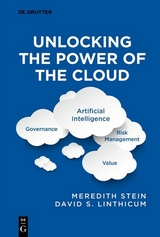 Unlocking the Power of the Cloud - Meredith Stein, David Linthicum