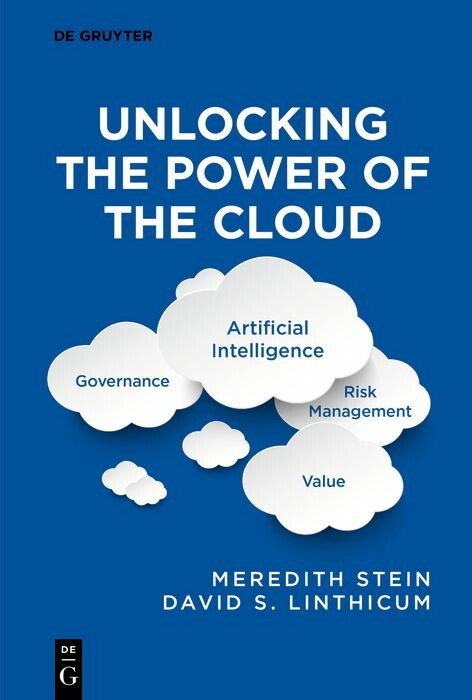 Unlocking the Power of the Cloud - Meredith Stein, David Linthicum