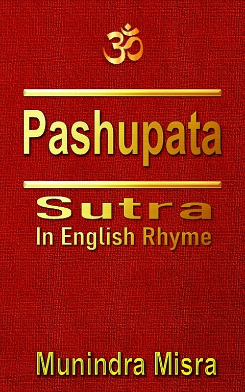 Pashupata Sutra in English rhyme -  Munindra Misra