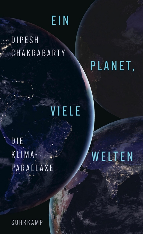 Ein Planet, viele Welten - Dipesh Chakrabarty