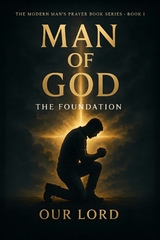 Man of God. The Foundation - Our Lord