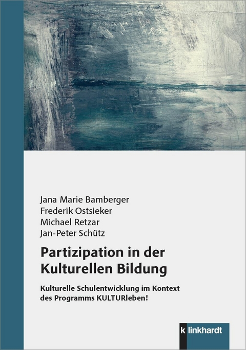 Partizipation in der Kulturellen Bildung -  Jana Marie Bamberger,  Frederik Ostsieker,  Michael Retzar,  Jan-Peter Schütz