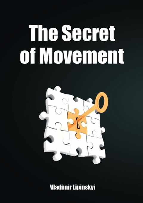 The Secret of Movement -  Volodymyr Lipinskyi