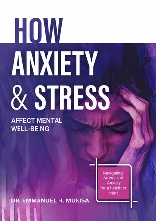 How Anxiety and Stress Affect Mental Well-being