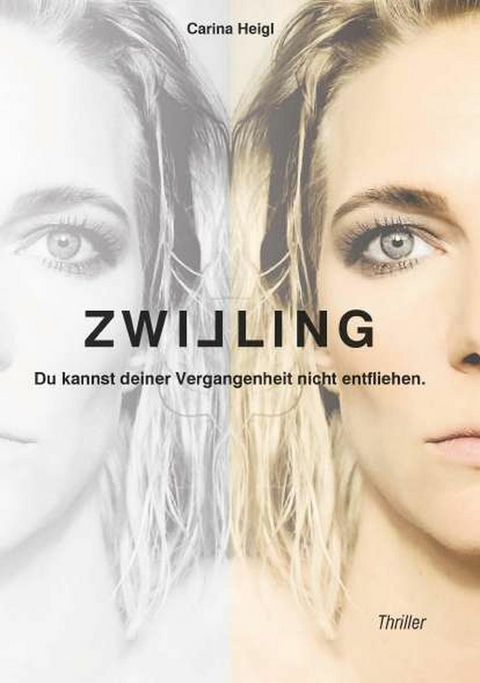 Zwilling - Du kannst deiner Vergangenheit nicht entfliehen -  Carina Heigl