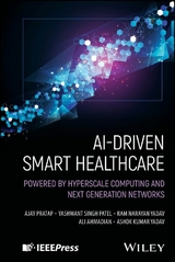 AI-Driven Smart Healthcare - Ajay Pratap, Yashwant Singh Patel, Ram Narayan Yadav, Ali Ahmadian, Ashok Kumar Yadav