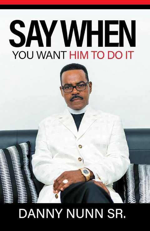 Say When -  Danny Nunn Sr.