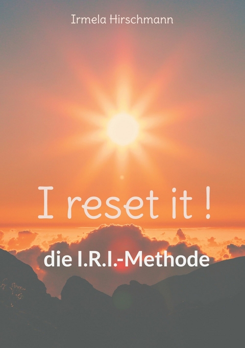 I reset it ! -  Irmela Hirschmann