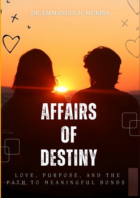 Affairs of Destiny -  Dr. Emmanuel H. Mukisa