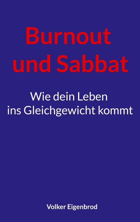 Burnout und Sabbat -  Volker Eigenbrod