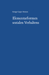 Elementarformen sozialen Verhaltens - George Caspar Homans