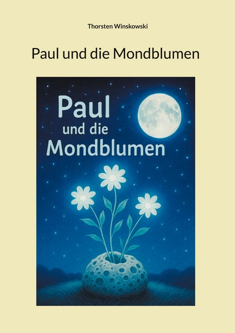 Paul und die Mondblumen - Thorsten Winskowski